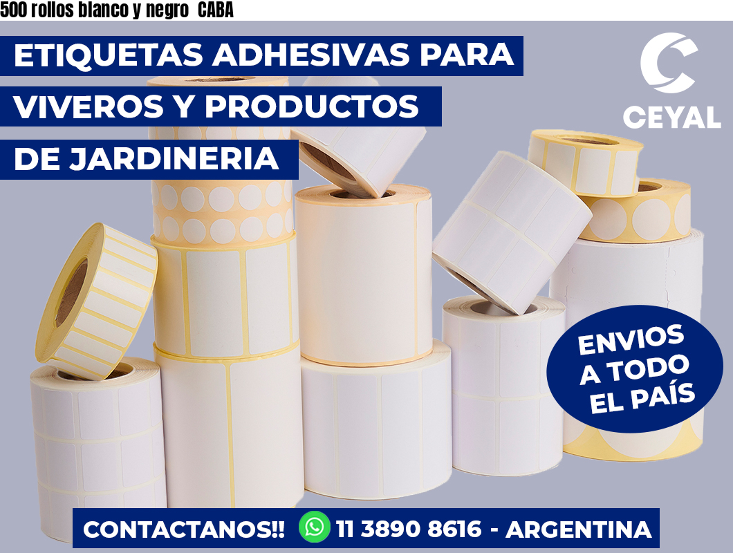 500 rollos blanco y negro CABA