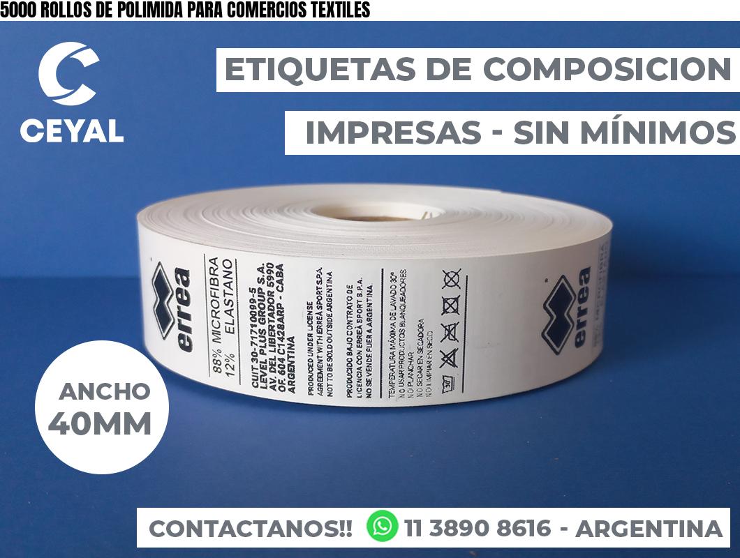 5000 ROLLOS DE POLIMIDA PARA COMERCIOS TEXTILES