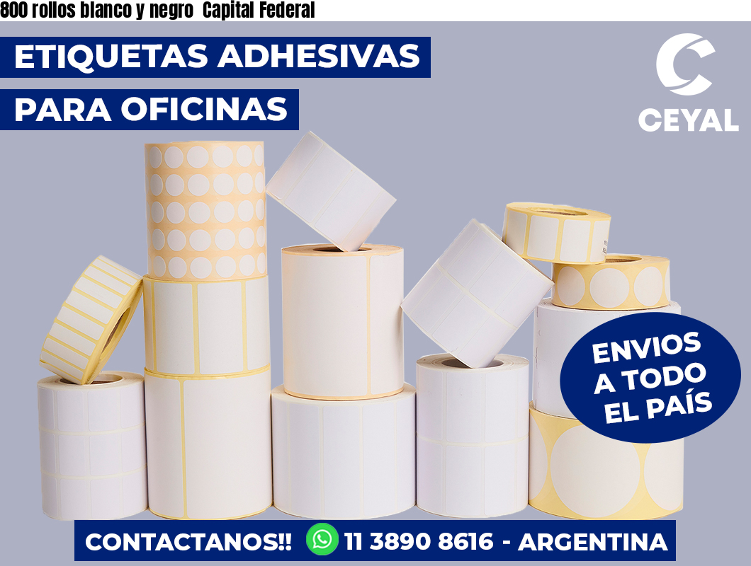 800 rollos blanco y negro  Capital Federal