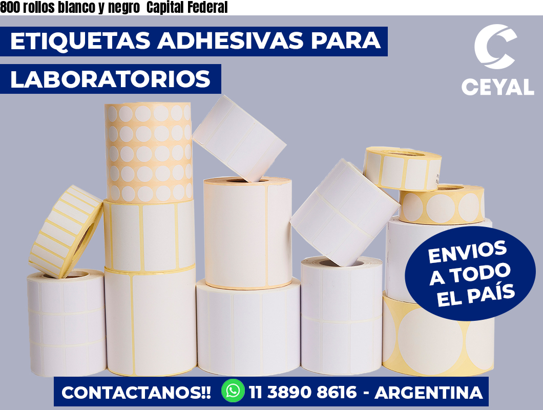800 rollos blanco y negro  Capital Federal