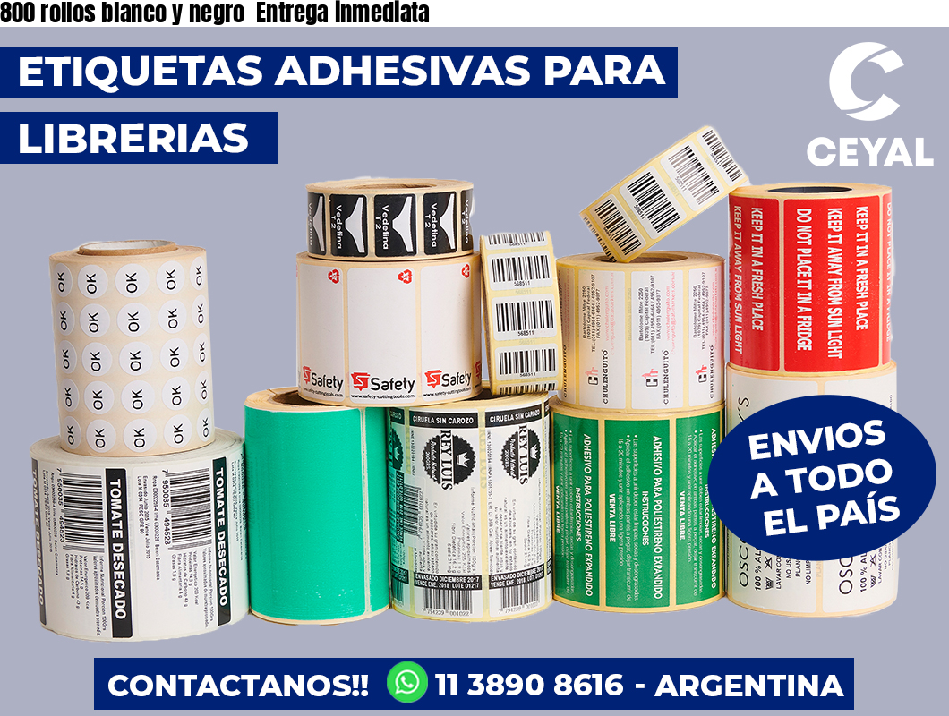 800 rollos blanco y negro  Entrega inmediata
