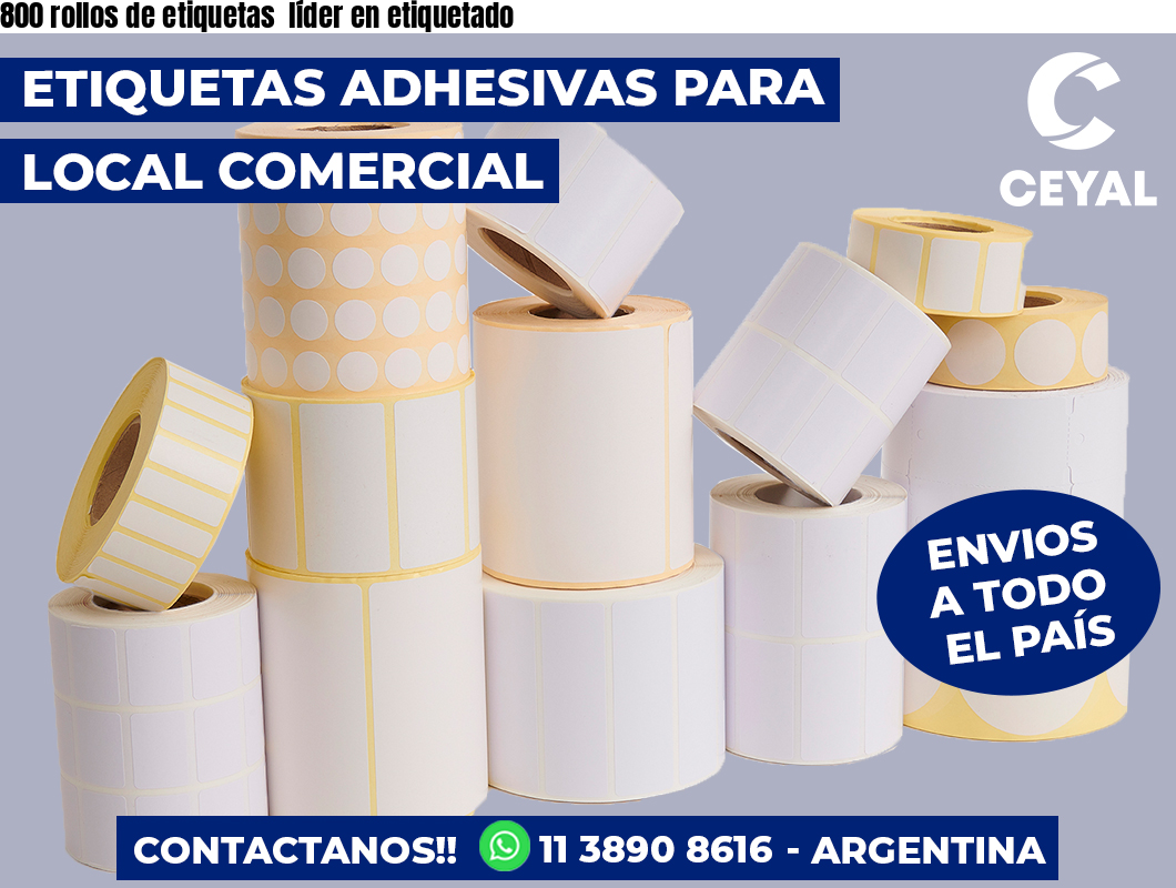 800 rollos de etiquetas líder en etiquetado