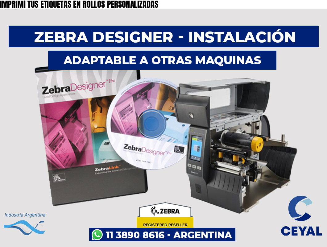 IMPRIMÍ TUS ETIQUETAS EN ROLLOS PERSONALIZADAS