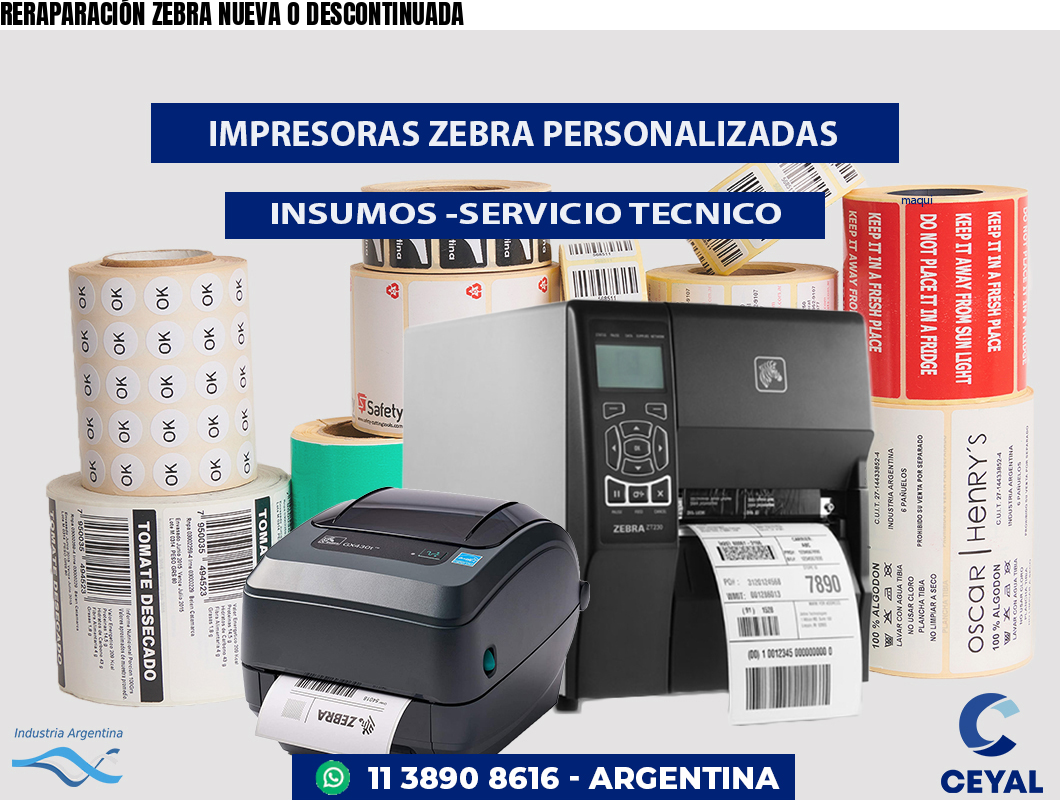 RERAPARACIÓN ZEBRA NUEVA O DESCONTINUADA