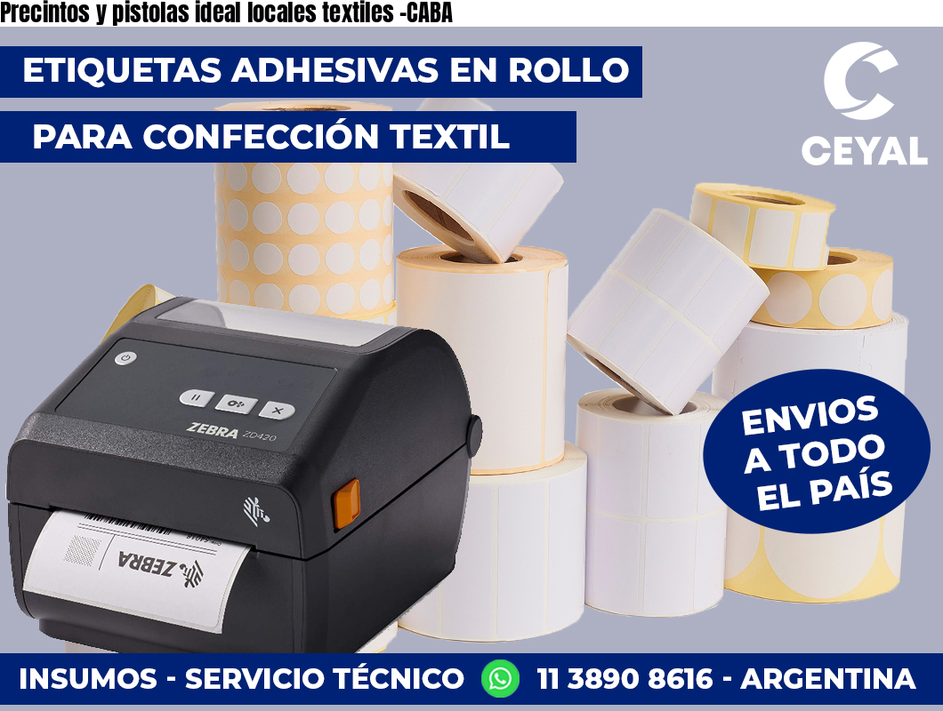 Precintos y pistolas ideal locales textiles -CABA