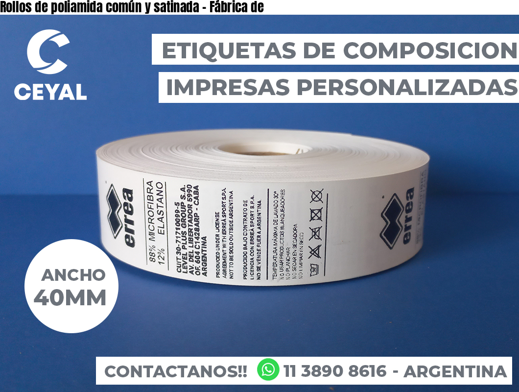Rollos de poliamida común y satinada - Fábrica de