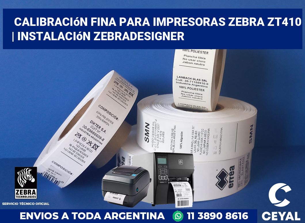 Calibración fina para impresoras Zebra ZT410 | Instalación ZebraDesigner