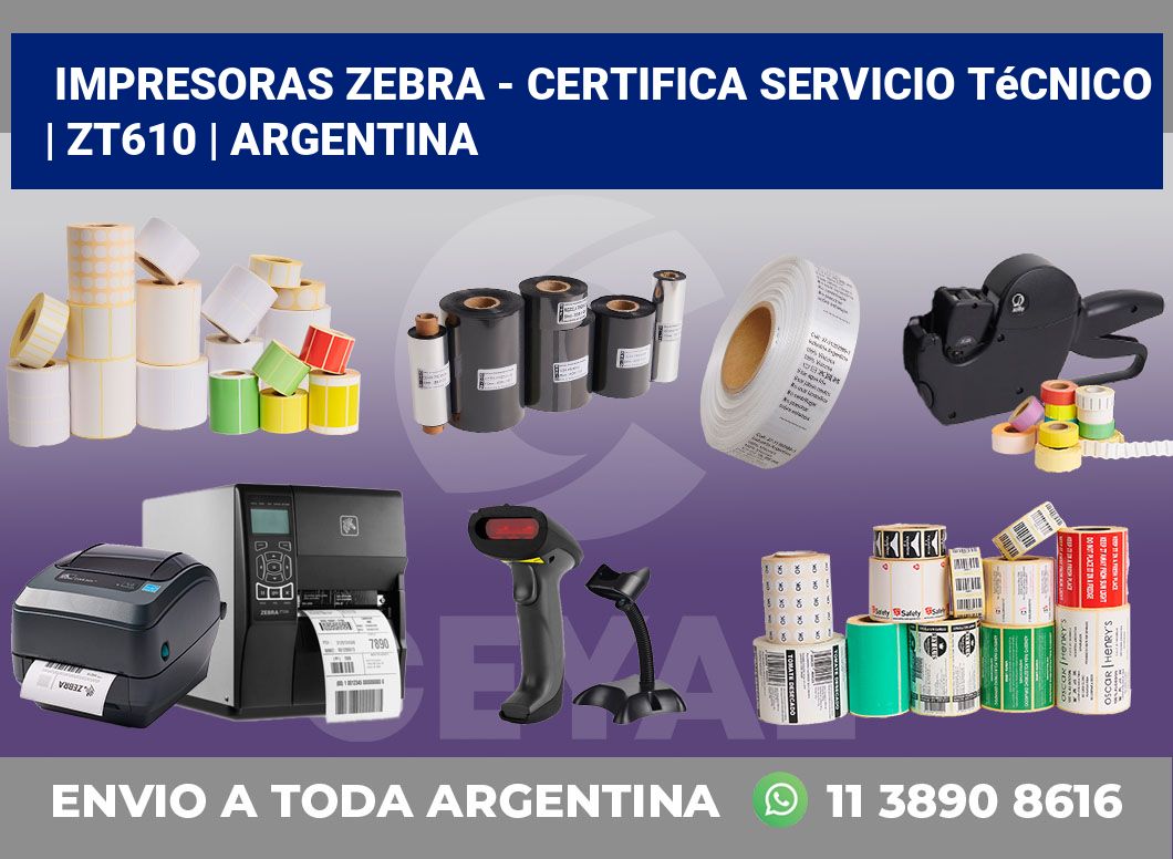 Impresoras Zebra – certifica Servicio Técnico | ZT610 | Argentina