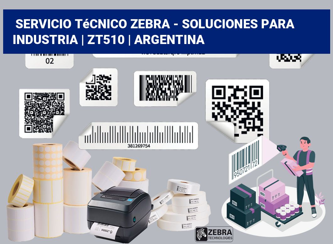 Servicio técnico Zebra - Soluciones para industria | ZT510 | Argentina
