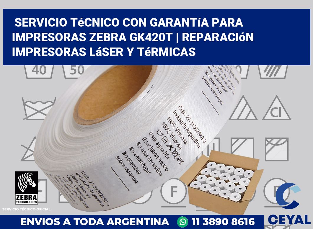 Servicio técnico con garantía para impresoras Zebra GK420t | Reparación impresoras láser y térmicas