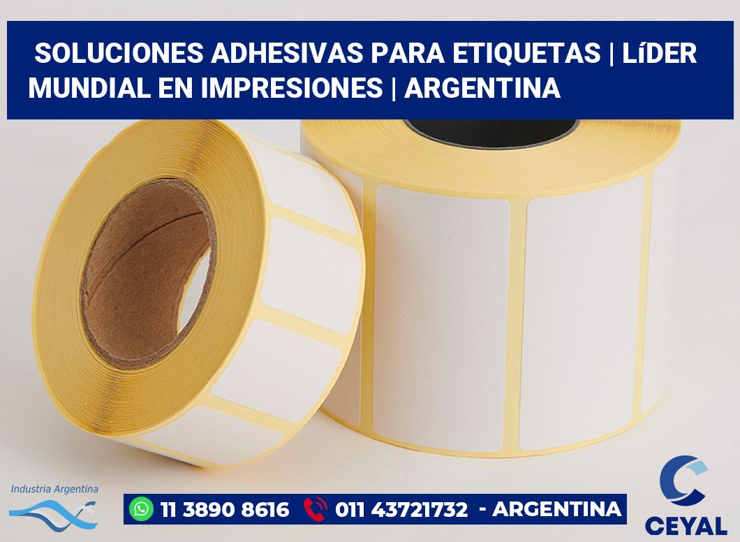 Soluciones adhesivas para etiquetas | Líder mundial en impresiones | Argentina