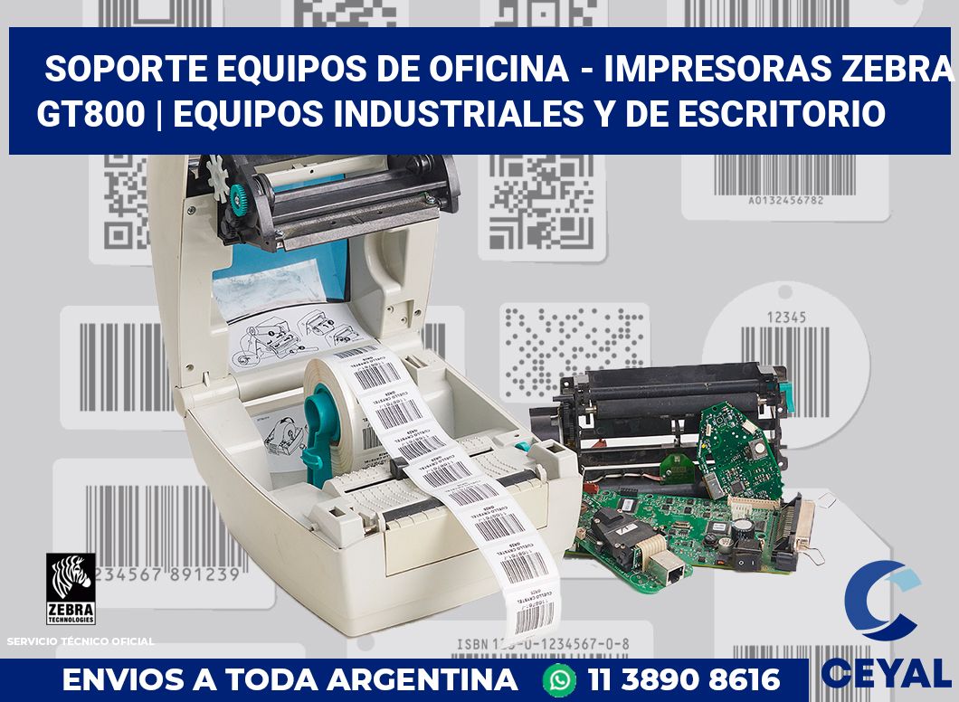 Soporte equipos de oficina - Impresoras Zebra GT800 | Equipos industriales y de escritorio
