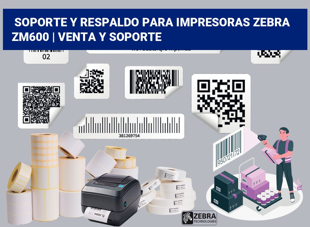 Soporte y respaldo para impresoras Zebra ZM600 | Venta y soporte