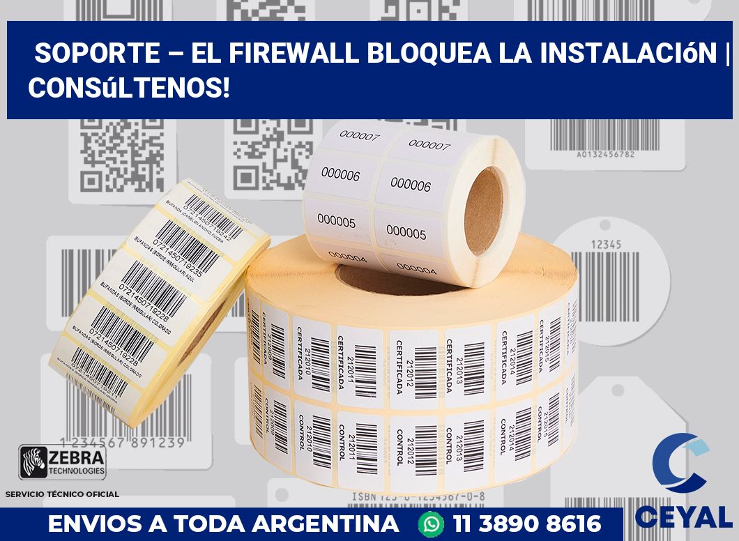 Soporte – El firewall bloquea la instalación | Consúltenos!