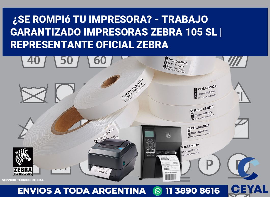 ¿Se rompió tu impresora? - Trabajo garantizado impresoras Zebra 105 SL | Representante oficial Zebra