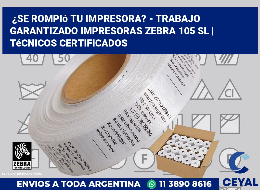 ¿Se rompió tu impresora? - Trabajo garantizado impresoras Zebra 105 SL | Técnicos certificados