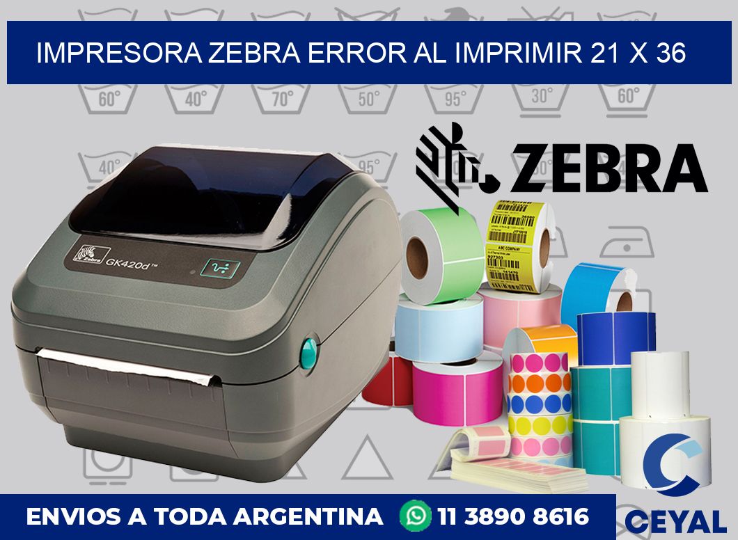 Impresora Zebra error al imprimir 21 x 36