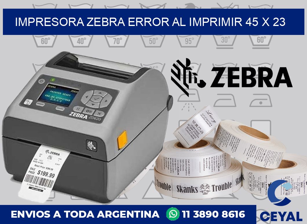 Impresora Zebra error al imprimir 45 x 23