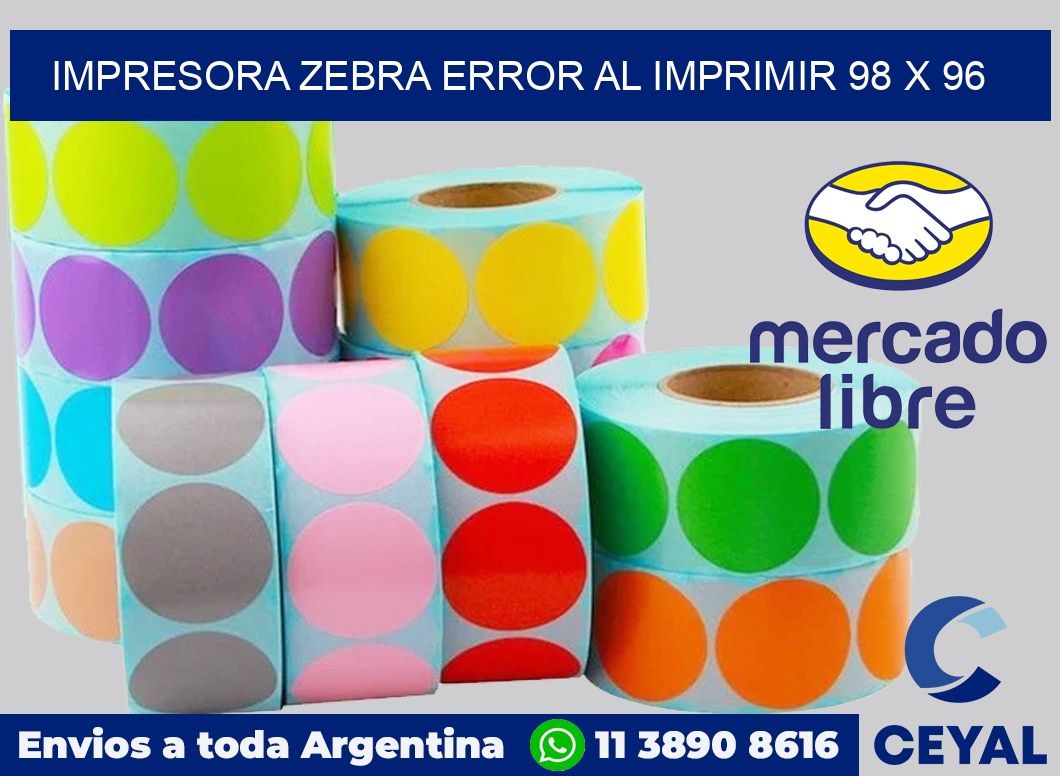 Impresora Zebra error al imprimir 98 x 96