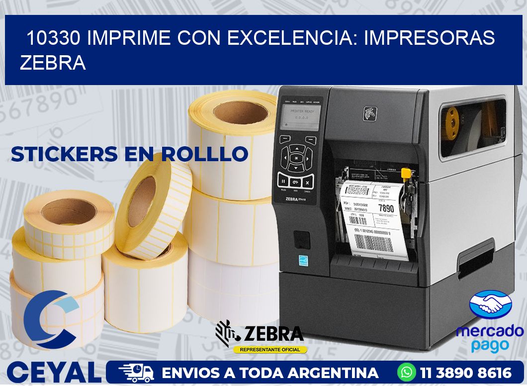 10330 IMPRIME CON EXCELENCIA: IMPRESORAS ZEBRA
