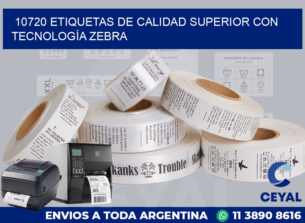 10720 ETIQUETAS DE CALIDAD SUPERIOR CON TECNOLOGÍA ZEBRA
