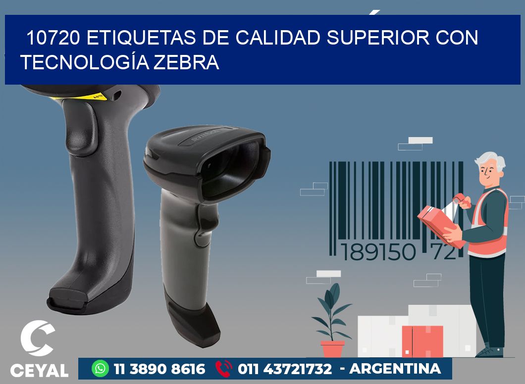 10720 ETIQUETAS DE CALIDAD SUPERIOR CON TECNOLOGÍA ZEBRA