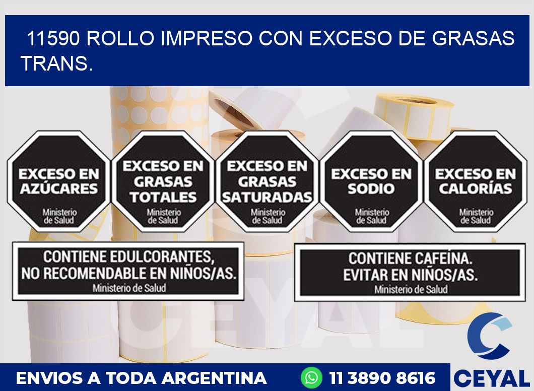 11590 ROLLO IMPRESO CON EXCESO DE GRASAS TRANS.