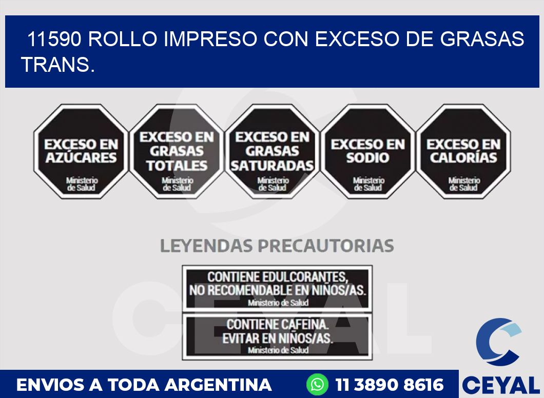 11590 ROLLO IMPRESO CON EXCESO DE GRASAS TRANS.