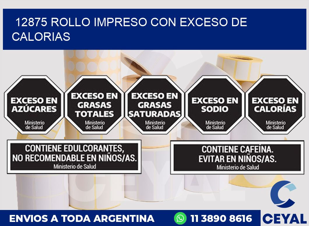 12875 ROLLO IMPRESO CON EXCESO DE CALORIAS