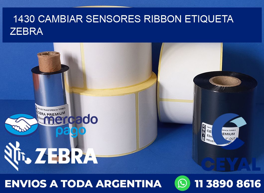 1430 CAMBIAR SENSORES RIBBON ETIQUETA ZEBRA