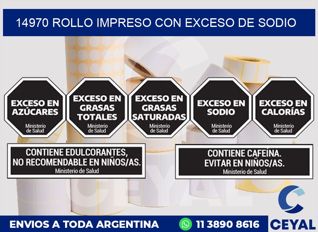 14970 ROLLO IMPRESO CON EXCESO DE SODIO