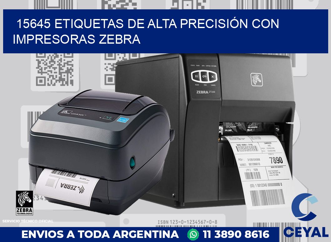 15645 ETIQUETAS DE ALTA PRECISIÓN CON IMPRESORAS ZEBRA