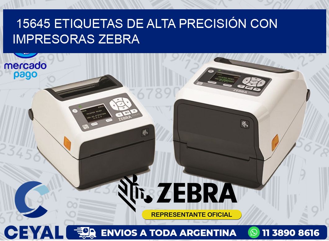 15645 ETIQUETAS DE ALTA PRECISIÓN CON IMPRESORAS ZEBRA