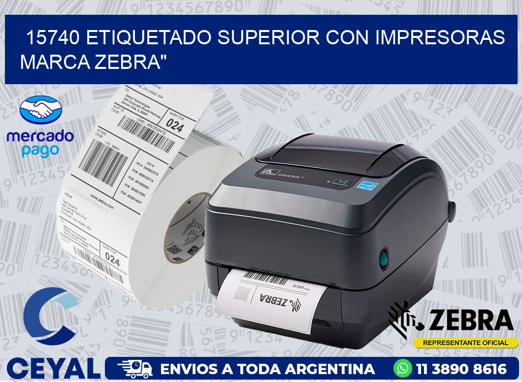 15740 ETIQUETADO SUPERIOR CON IMPRESORAS MARCA ZEBRA»
