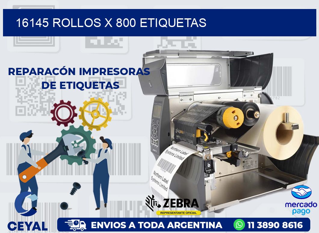 16145 ROLLOS X 800 ETIQUETAS