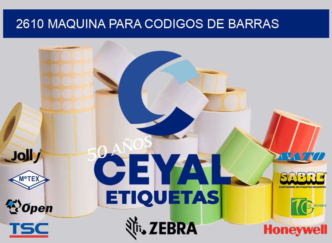 2610 MAQUINA PARA CODIGOS DE BARRAS
