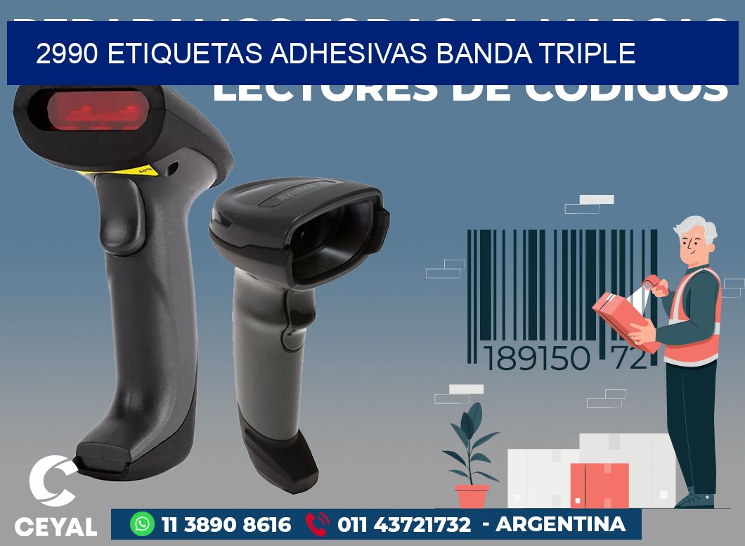 2990 ETIQUETAS ADHESIVAS BANDA TRIPLE