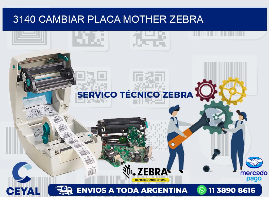 3140 CAMBIAR PLACA MOTHER ZEBRA