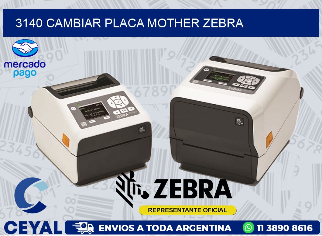 3140 CAMBIAR PLACA MOTHER ZEBRA