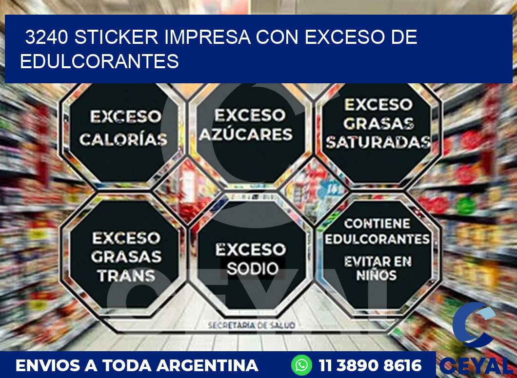 3240 STICKER IMPRESA CON EXCESO DE EDULCORANTES