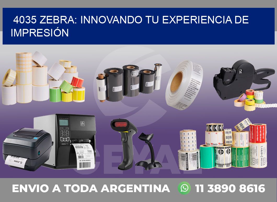 4035 ZEBRA: INNOVANDO TU EXPERIENCIA DE IMPRESIÓN