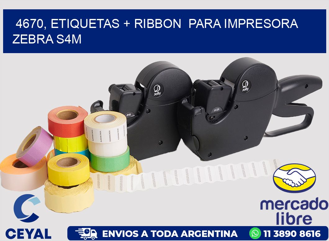 4670, etiquetas + ribbon para impresora zebra S4M