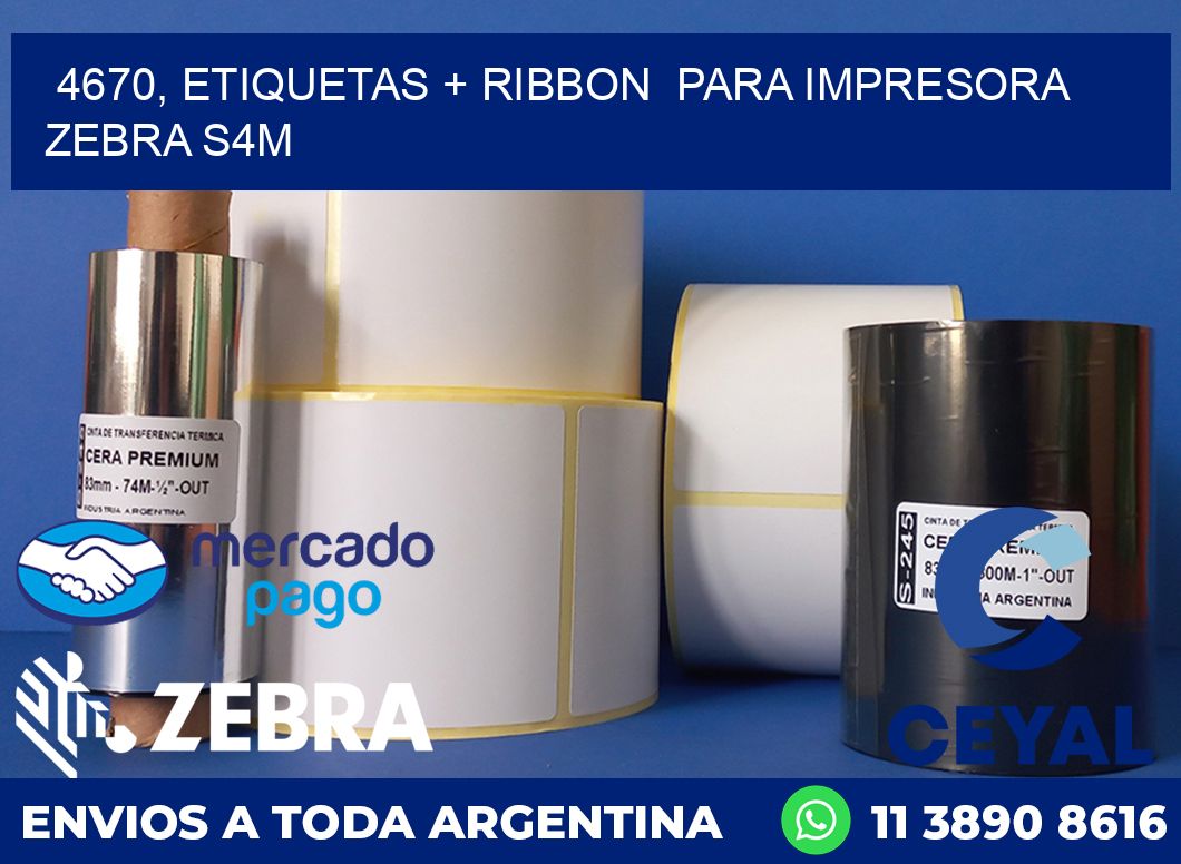 4670, etiquetas + ribbon para impresora zebra S4M