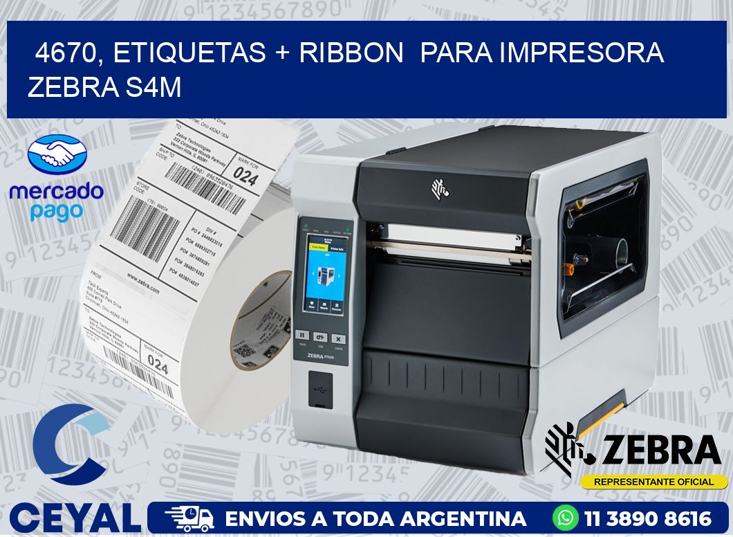 4670, etiquetas + ribbon  para impresora zebra S4M
