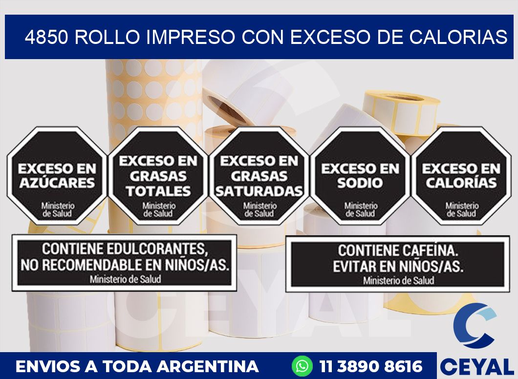 4850 ROLLO IMPRESO CON EXCESO DE CALORIAS