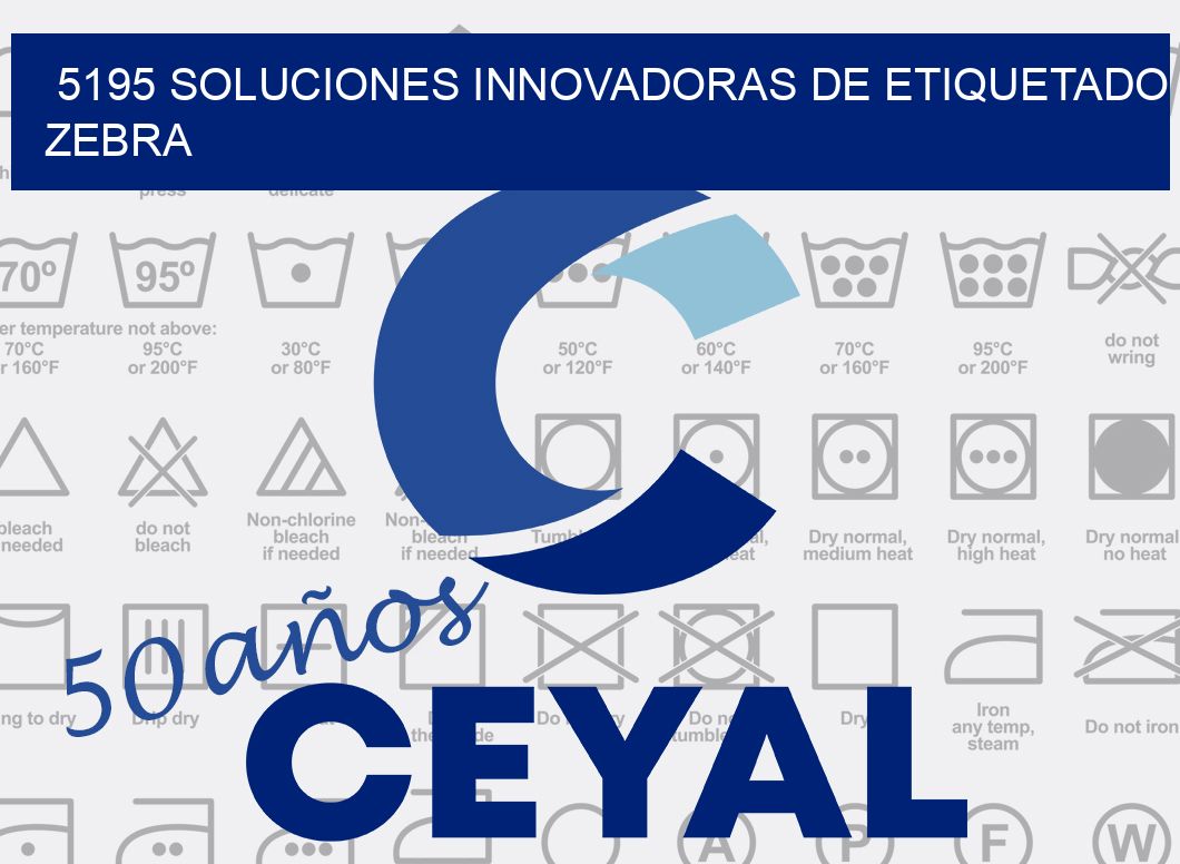 5195 SOLUCIONES INNOVADORAS DE ETIQUETADO ZEBRA