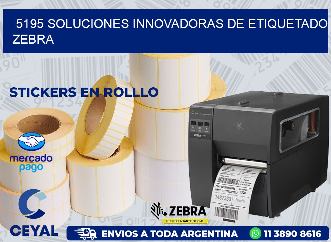 5195 SOLUCIONES INNOVADORAS DE ETIQUETADO ZEBRA