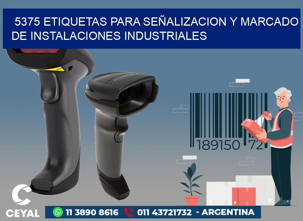 5375 ETIQUETAS PARA SEÑALIZACION Y MARCADO DE INSTALACIONES INDUSTRIALES
