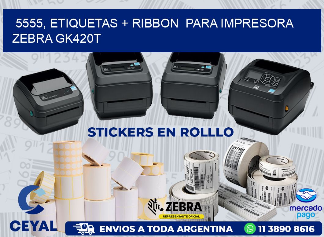 5555, etiquetas + ribbon  para impresora zebra GK420T