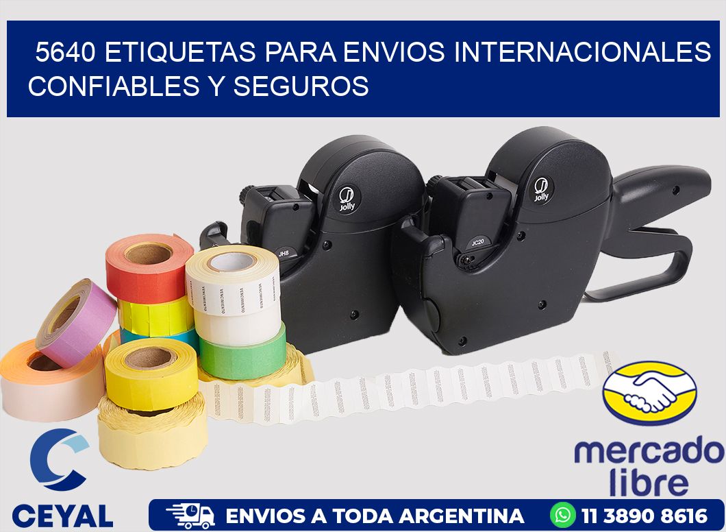5640 ETIQUETAS PARA ENVIOS INTERNACIONALES CONFIABLES Y SEGUROS
